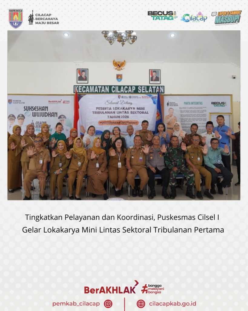 Puskesmas Cilacap Selatan I menggelar Lokakarya Mini Lintas Sektoral Tribulanan Pertama Tahun 2026 di Pendopo Kecamatan Cilacap Selatan, Selasa (28/4/2026). (Foto: Pemkab Cilacap)