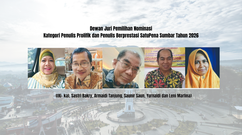 Dewan Juri Nominasi Kategori Penulis Prolifik dan Penulis Berprestasi SatuPena Sumbar tahun 2026, (ki-ka) Sastri Bakry, Armaidi Tanjung, Saunir Saun, Yurnaldi dan Leni Marlina, Kamis (9/4/2026). (Foto: SatuPena Sumbar)